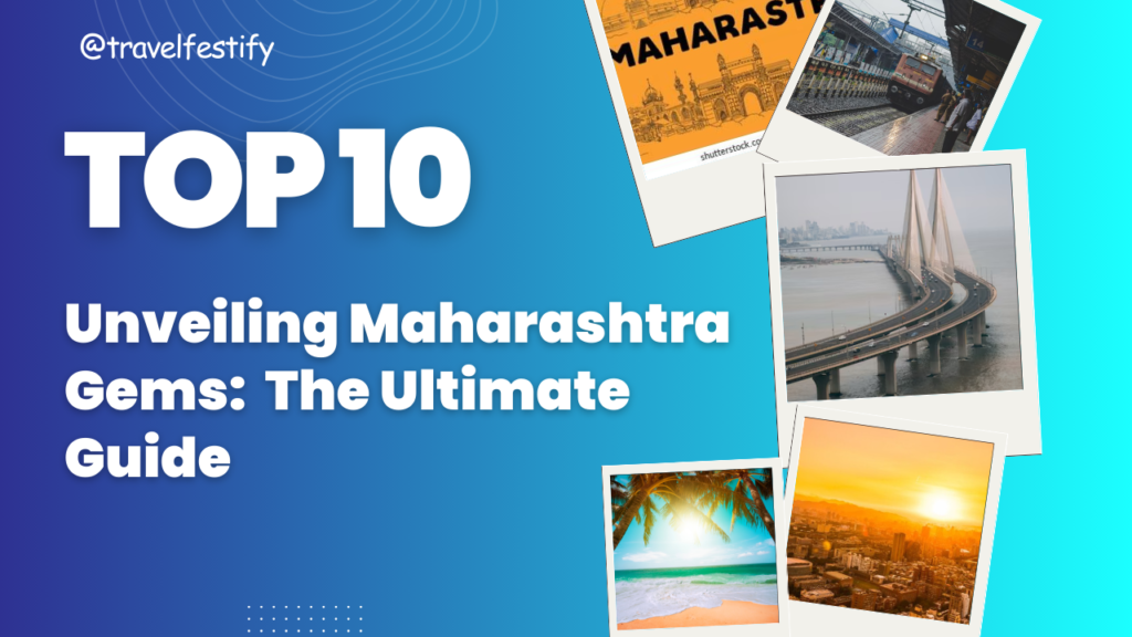 Unveiling Maharashtra Gems: The Ultimate Guide